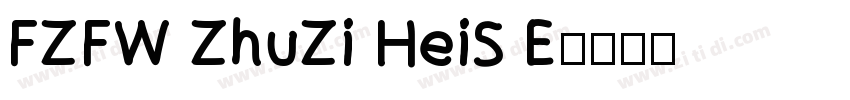 FZFW ZhuZi HeiS E字体转换